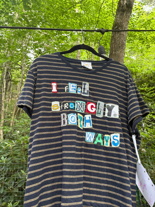 I feel strongly both ways- Ransom Note Tee size Large